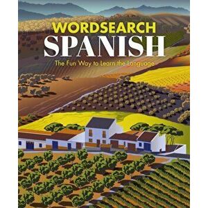 Wordsearch Spanish. The Fun Way to Learn the Language, Paperback - Eric Saunders imagine