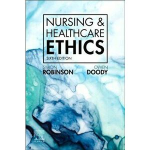 Nursing & Healthcare Ethics, Paperback - Owen Dr. Doody imagine