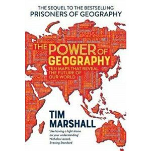 Power of Geography. Ten Maps That Reveal the Future of Our World, Paperback - Tim Marshall imagine