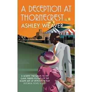 Deception at Thornecrest. A stylishly evocative whodunnit, Paperback - Ashley Weaver imagine