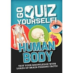 Go Quiz Yourself!: Human Body, Paperback - Izzi Howell imagine