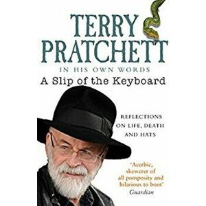 A Slip of the Keyboard: Reflections on Alzheimer's, Inspirations, Orangutans and Hats - Terry Pratchett imagine