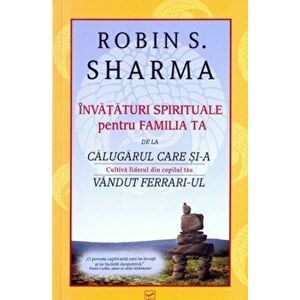 Invataturi spirituale pentru familia ta - Robin S. Sharma imagine