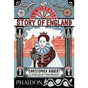 The Illustrated Story of England, Paperback - Christopher Hibbert imagine