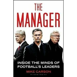 The Manager: Inside the Minds of Football's Leaders - Mike Carson imagine