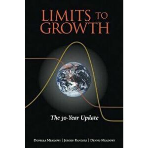 The Limits to Growth: The 30-Year Update, Paperback - Donella Meadows imagine