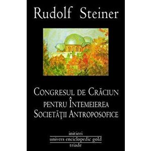 Congresul de Craciun pentru intemeierea Societatii Antroposofice - Rudolf Steiner imagine