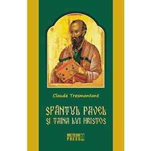 Sfantul Pavel si taina lui Hristos - Claude Tresmontant imagine