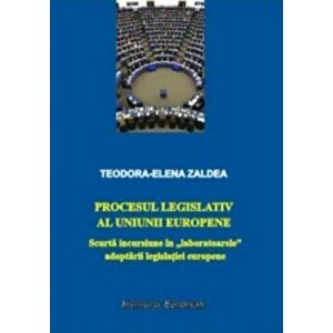 Procesul legislativ al Uniunii Europene - Teodora-Elena Zaldea imagine