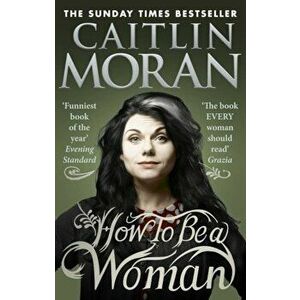 How To Be A Woman - Caitlin Moran imagine