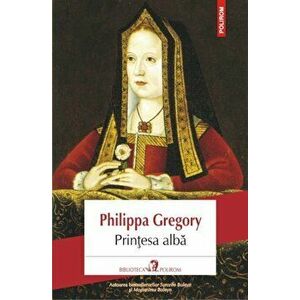 Printesa alba - Philippa Gregory imagine