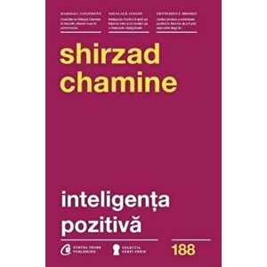 Inteligenta pozitiva - Shirzad Chamine imagine