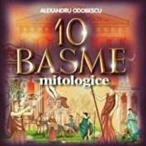 10 basme mitologice - Alexandru Odobescu imagine