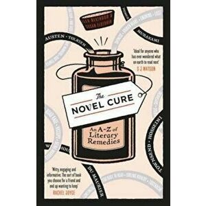 The Novel Cure : An A to Z of Literary Remedies - Ella Berthoud, Susan Elderkin imagine