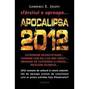 Apocalipsa 2012 - Lawrence E. Joseph imagine