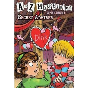 A to Z Mysteries Super Edition '8: Secret Admirer, Paperback - Ron Roy imagine