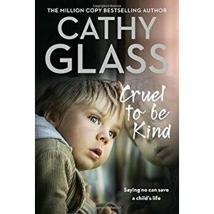 Cruel To Be Kind - Cathy Glass imagine