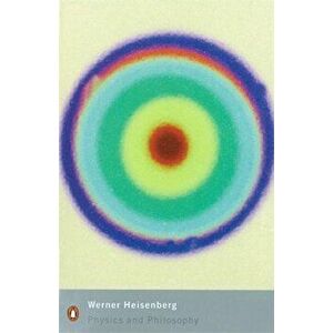 Physics and Philosophy - Werner Heisenberg imagine
