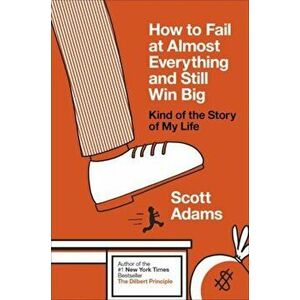 How to Fail at Almost Everything and Still Win Big - Scott Adams imagine