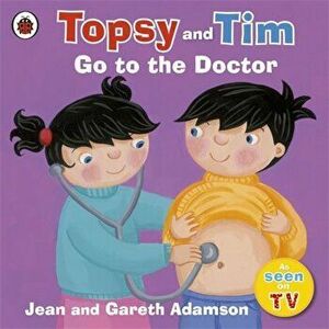 Topsy and Tim: Go to the Doctor - Jean Adamson imagine