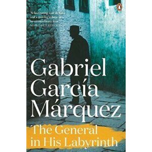 The General in His Labyrinth - Gabriel Garcia Marquez imagine