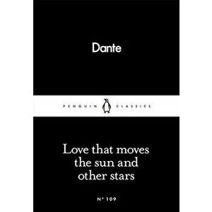 Love That Moves the Sun and Other Stars - Dante Alighieri imagine