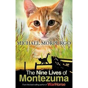Nine Lives Of Montezuma - Michael Morpurgo imagine