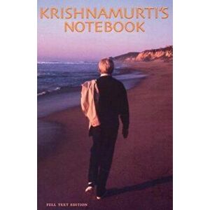 Krishnamurtis Notebook, Paperback - Jiddu Krishnamurti imagine