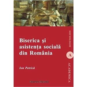 Biserica si asistenta sociala in Romania - Ion Petrica imagine