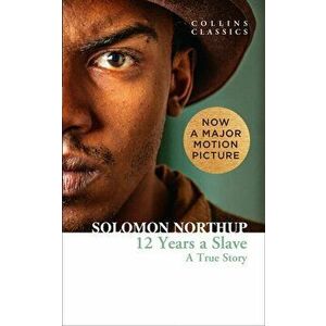 Twelve Years a Slave: A True Story - Solomon Northup imagine