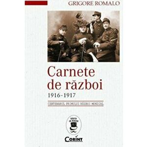 Carnete de razboi 1916-1917 - Grigore Romalo imagine