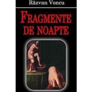 Fragmente de noapte - Razvan Voncu imagine