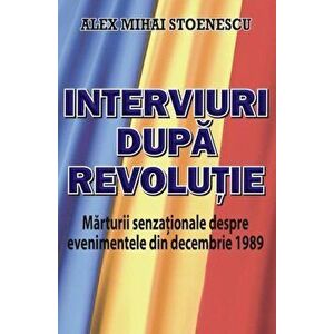 Interviuri dupa Revolutie - Alex Mihai Stoenescu imagine