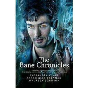 The Bane Chronicles - Cassandra Clare, Sarah Rees Brennan, Maureen Johnson imagine