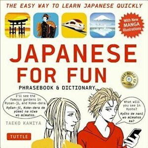 Japanese for Fun Phrasebook & Dictionary: The Easy Way to Learn Japanese Quickly 'With CD (Audio)', Paperback - Taeko Kamiya imagine