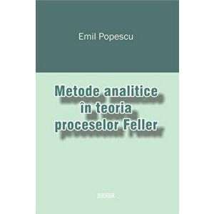 Metode analitice in teoria proceselor Feller - Emil Popescu imagine