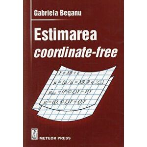 Estimarea coordinate-free - Gabriela Beganu imagine