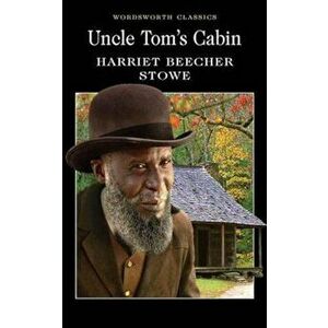 Uncle Tom's Cabin - Harriet Beecher Stowe imagine