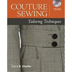 Couture Sewing: Tailoring Techniques 'With DVD ROM', Paperback - Claire B. Shaeffer imagine