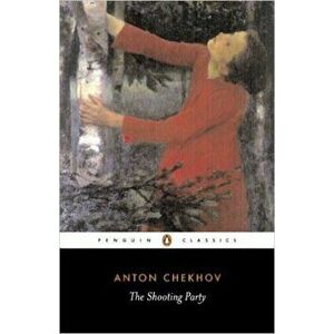 The Shooting Party - Anton Chekhov imagine