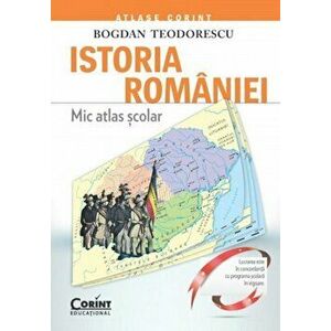 Istoria Romaniei. Mic atlas scolar - Bogdan Teodorescu imagine