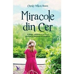 Miracole din cer - Christy Wilson Beam imagine