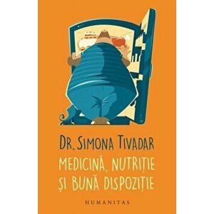 Medicina, nutritie si buna dispozitie - Simona Tivadar imagine
