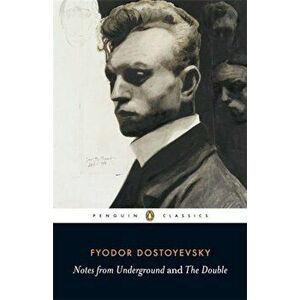 Notes from Underground and the Double, Paperback - F.M. Dostoievski imagine