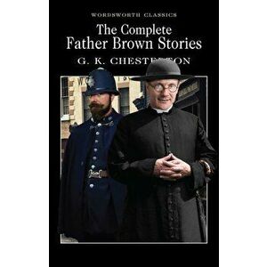 The Complete Father Brown Stories - G. K. Chesterton imagine