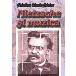 Nietzsche si muzica - Cristina Sarbu imagine