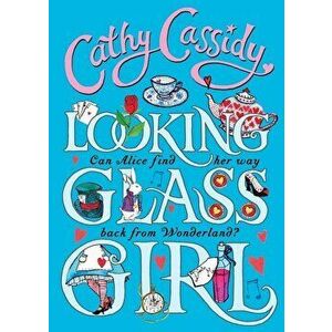 Looking-Glass Girl - Cathy Cassidy imagine