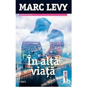In alta viata - Marc Levy imagine