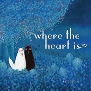 Where the Heart Is, Hardcover - Satoe Tone imagine