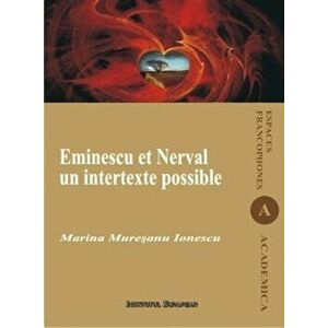 Eminescu et Nerval - Un intertexte possible - Marina Muresanu Ionescu imagine